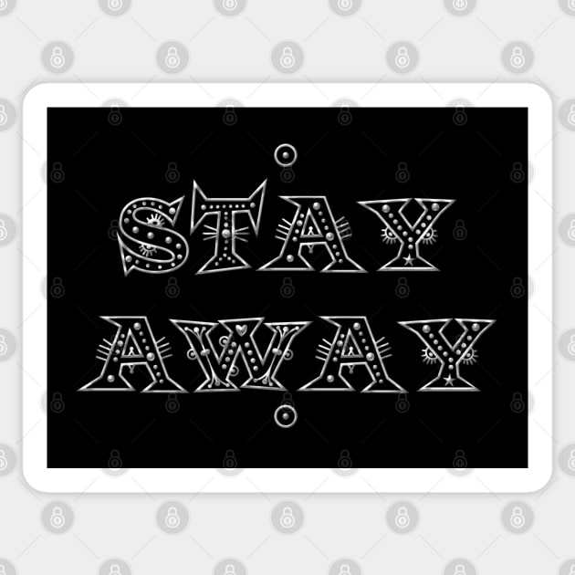 Stay Away Lettering Sticker by Hispaniola-Fineart